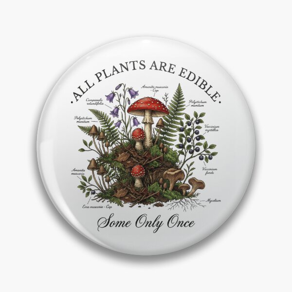 Item preview, All Plants Are Edible Some Only Once Funny Mushroom Foraging Anatomy designed and sold by LizzyKeiko.