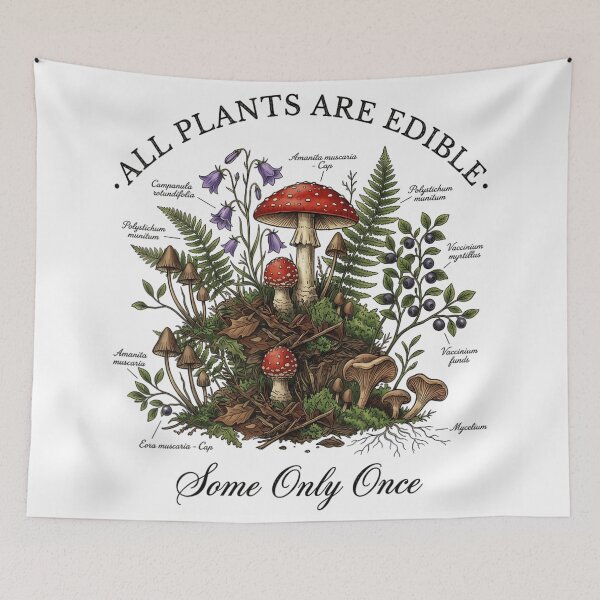 Item preview, All Plants Are Edible Some Only Once Funny Mushroom Foraging Anatomy designed and sold by LizzyKeiko.