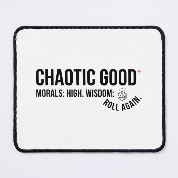 Item preview, Chaotic Good Morals High Wisdom Roll Again RPG designed and sold by Fenay Designs.