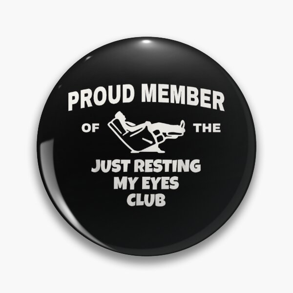 Item preview, Proud Member Of The Just Resting My Eyes Club Napping Humor designed and sold by MassonCalepon.