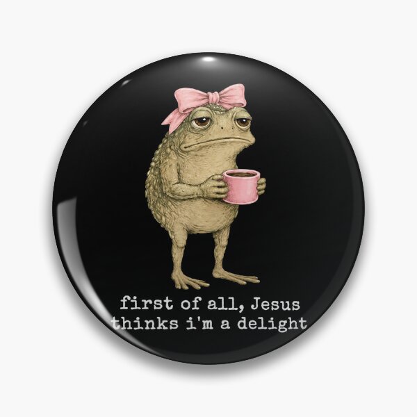 Item preview, First of All Jesus Thinks I'm A Delight Frog Meme designed and sold by Starry Night Creative Art.
