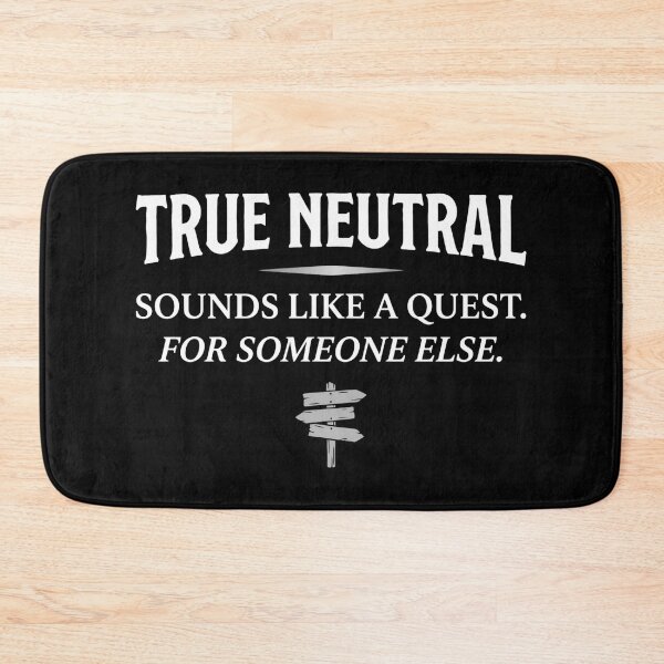 Item preview, True Neutral Sounds Like A Quest For Someone Else RPG designed and sold by Fenay Designs.