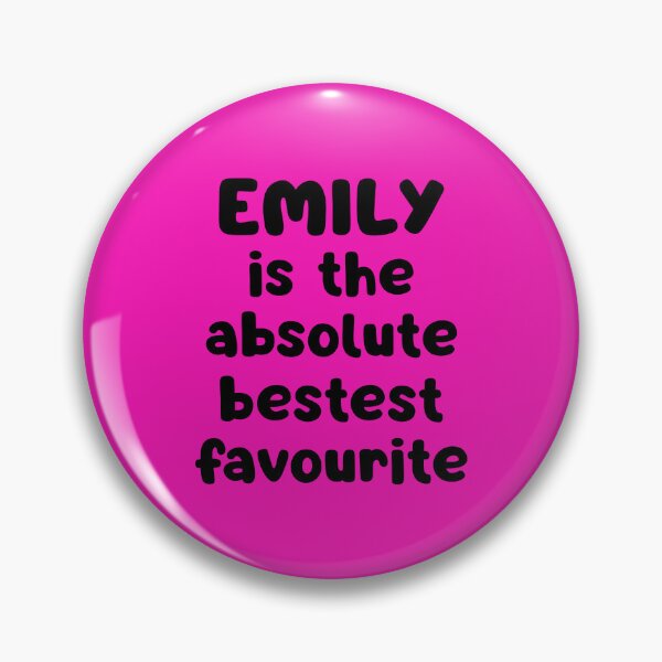 Item preview, Emily Is The Absolute Bestest Favourite designed and sold by glowdesigns.