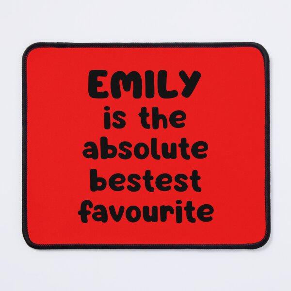 Item preview, Emily Is The Absolute Bestest Favourite designed and sold by glowdesigns.