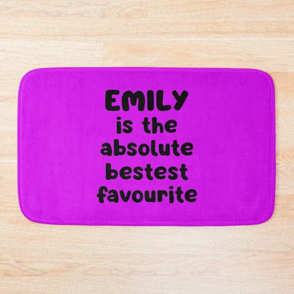 Item preview, Emily Is The Absolute Bestest Favourite designed and sold by glowdesigns.