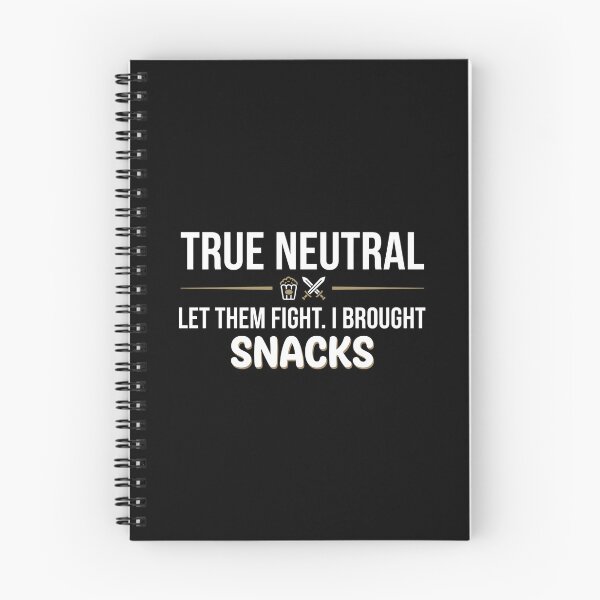 Item preview, True Neutral Let Them Fight I Brought Snacks Funny RPG Design designed and sold by Fenay Designs.