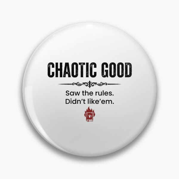 Item preview, Chaotic Good Saw The Rules Didnt Like Em RPG designed and sold by Fenay Designs.