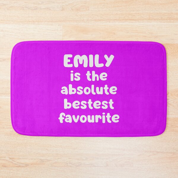 Item preview, Emily Is The Absolute Bestest Favourite designed and sold by glowdesigns.