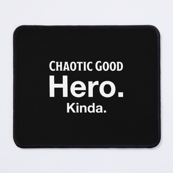 Item preview, Chaotic Good Hero Kinda Funny Alignment RPG designed and sold by Fenay Designs.