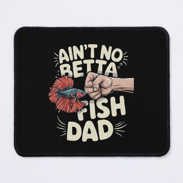 Item preview, Ain't No Betta Fish Dad Funny Siamese Fighting Fish Pun designed and sold by haitrieuic96.