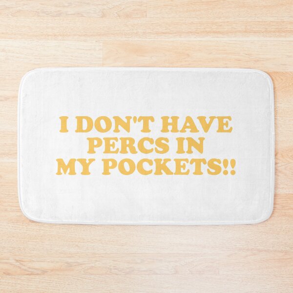 Item preview, I Don’t Have Percs in My Pockets T-Shirt designed and sold by ChungusLiving.