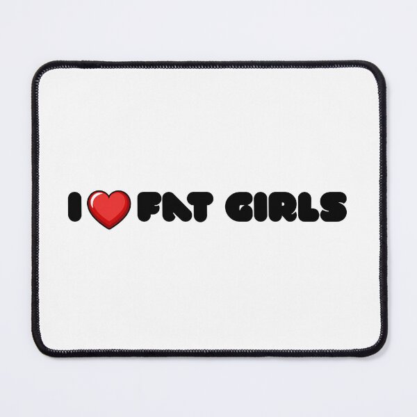 Item preview, Hilarious I Love Fat Girls / Chicks Big Thick Ladies Fandom Sex Hookups Novelty Fun  designed and sold by BuyShirtsOnline.