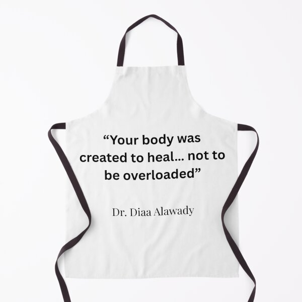 Item preview, Dr. Diaa Al-Awady “Your body was created to heal… not to be overloaded.” designed and sold by USA-Designer.