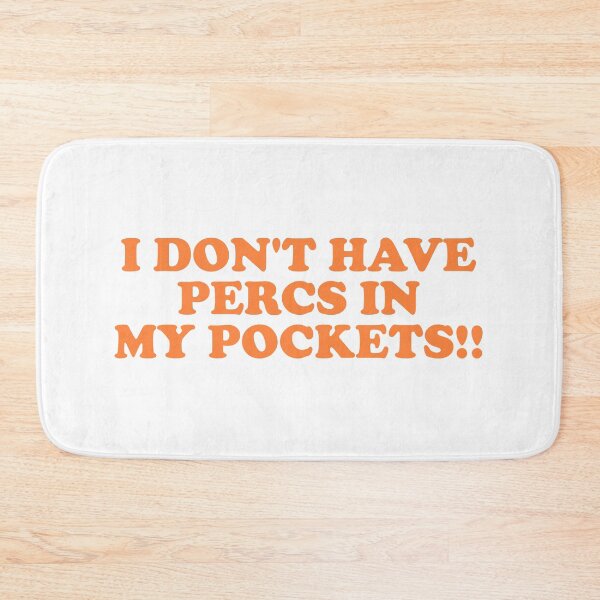 Item preview, I Don’t Have Percs in My Pockets T-Shirt designed and sold by ChungusLiving.