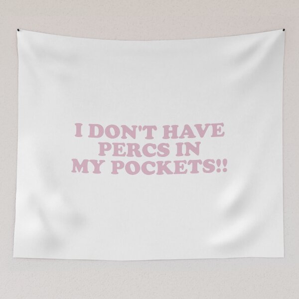 Item preview, I Don’t Have Percs in My Pockets T-Shirt designed and sold by ChungusLiving.