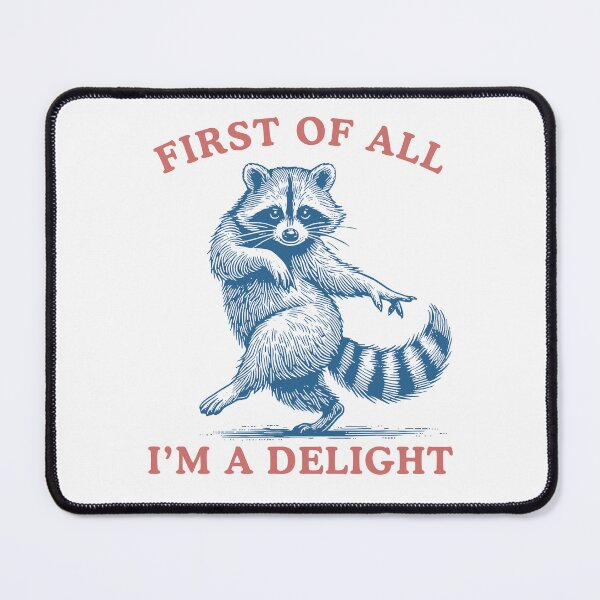 Item preview, First of All I'm a Delight Sarcastic Raccoon designed and sold by charoen-design.