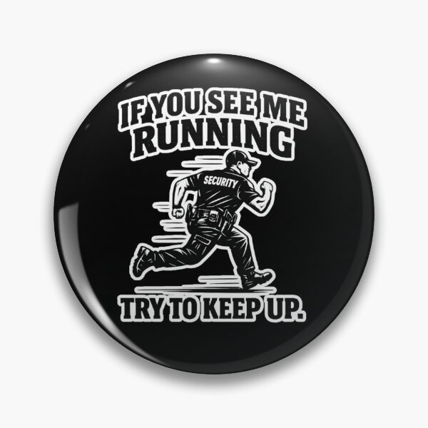 Item preview, If You See Me Running Try To Keep Up Security Guard Humor designed and sold by Ladys-Gents.