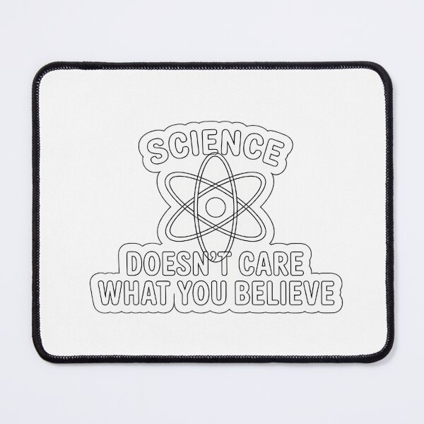 Item preview, Science Doesn't Care designed and sold by NiftyWrx.