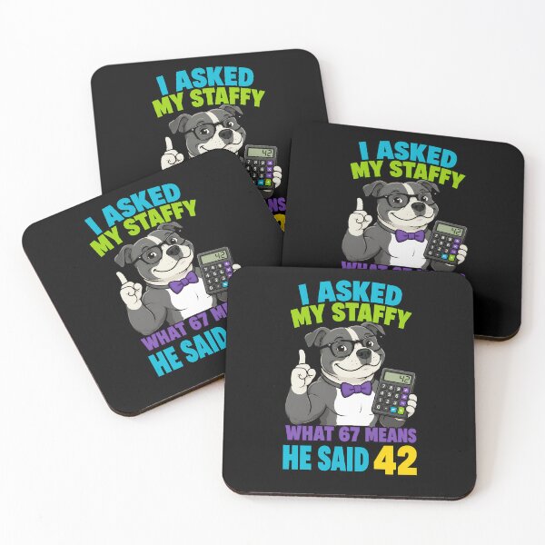 Item preview, I Asked My Staffy What 67 Means He Said 42 Funny Staffy Design designed and sold by TeeTimeTreasure.
