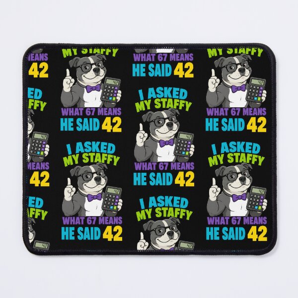 Item preview, I Asked My Staffy What 67 Means He Said 42 Funny Staffy Design designed and sold by TeeTimeTreasure.