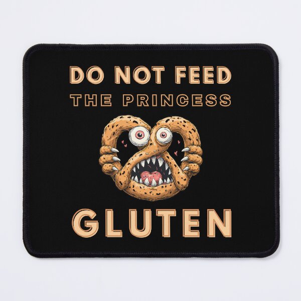 Item preview, Do Not Feed The Princess Gluten designed and sold by OreliaSun.