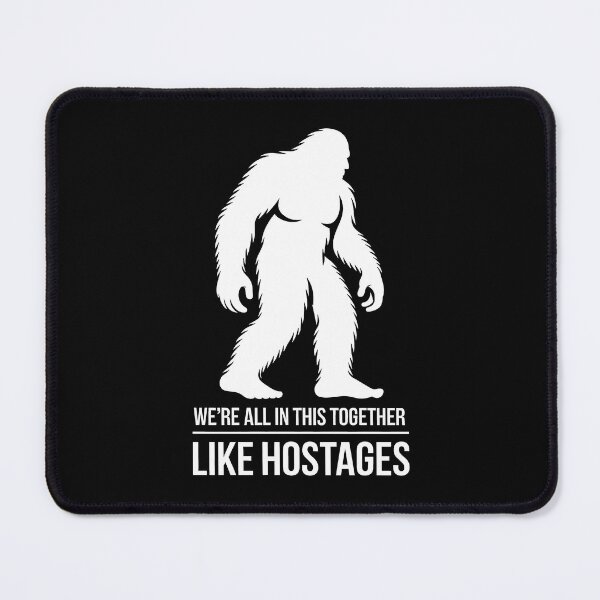 Item preview, We're All In This Together Like Hostages designed and sold by Millsoft.