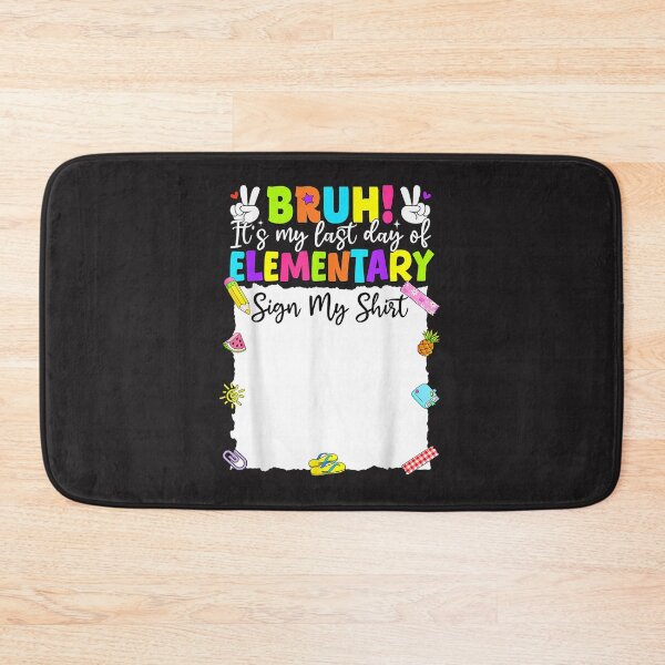 Item preview, last day of elementary school bruh sign my shirt 5th grade graduation designed and sold by BrookePage271.
