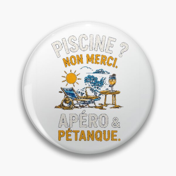 Item preview, Swimming pool? No thanks. Drinks and pétanque. designed and sold by Zopadesign.