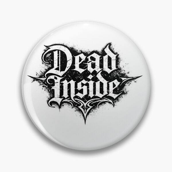 Item preview, Dead Inside  designed and sold by maniacdesignz11.