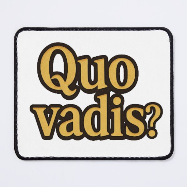 Item preview, Quo Vadis Latin Philosophy Quote where are you going, designed and sold by Supergrafix07.