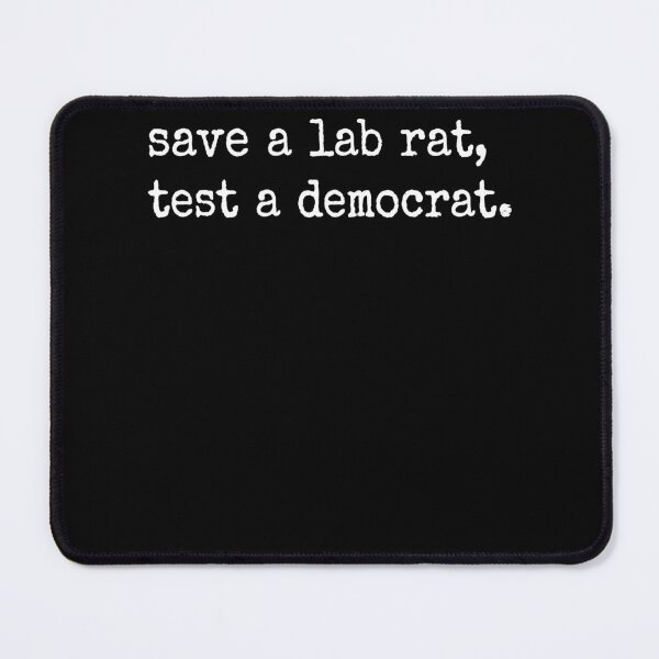 Item preview, Save a Lab Rat, Test a Democrat – Political Satire Quote Design designed and sold by PosiMCreations.