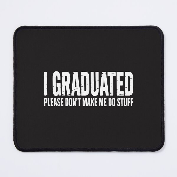 Item preview, i graduated please don't make me do stuff sticker funny grad gift designed and sold by BrookePage271.