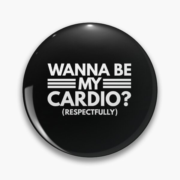 Item preview, Wanna Be My Cardio (Respectfully) designed and sold by Dondonmart.