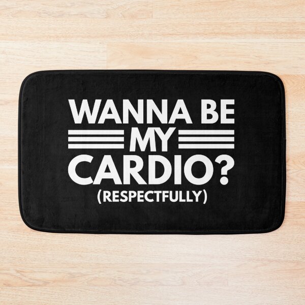 Item preview, Wanna Be My Cardio (Respectfully) designed and sold by Dondonmart.