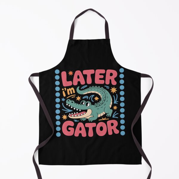 Item preview, Later I’m Gator Funny designed and sold by Playful-Monster.