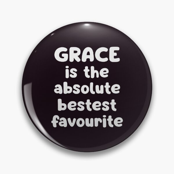 Item preview, Grace Is The Absolute Bestest Favourite designed and sold by glowdesigns.