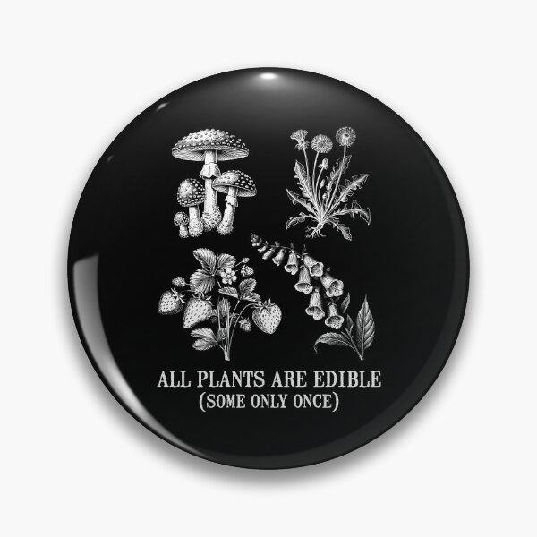 Item preview, All Plants are Edible. Some Only Once. Funny Plant designed and sold by Randomera.