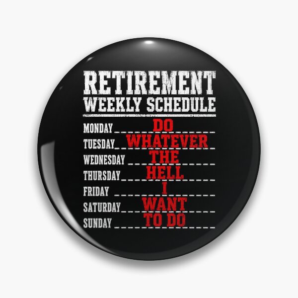 Item preview, Retirement Weekly Schedule Funny designed and sold by Randomera.
