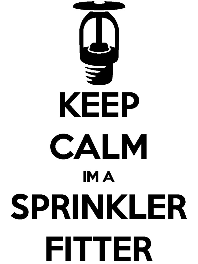 "Keep Calm Im A Sprinkler Fitter" by buxx Redbubble