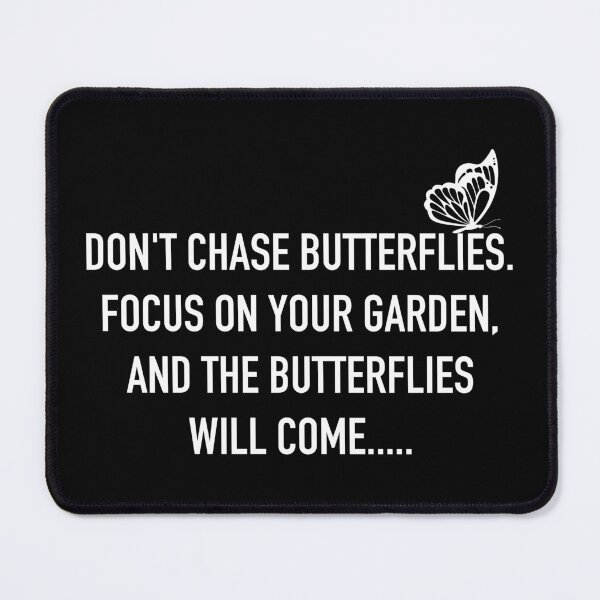 Item preview, Don't Chase Butterflies Build A Garden designed and sold by hussain-dz.