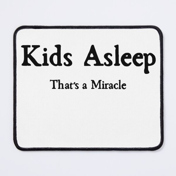 Item preview, Kids Asleep, That's a Miracle designed and sold by GraceMadeArt.
