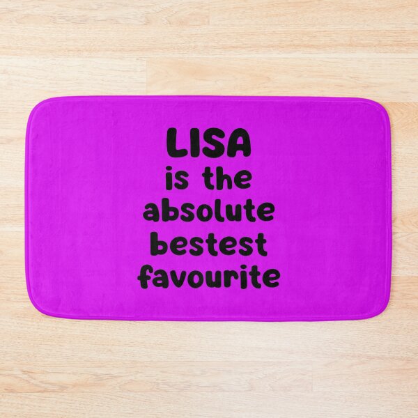 Item preview, Lisa Is The Absolute Bestest Favourite designed and sold by glowdesigns.
