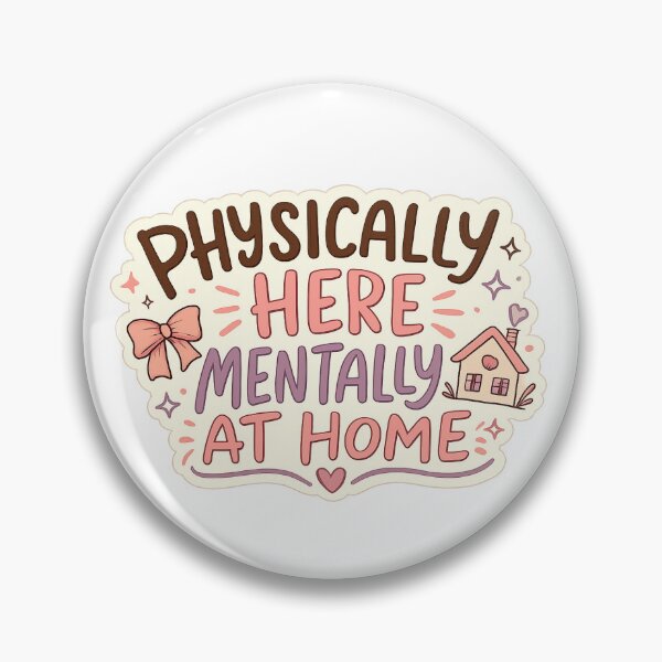 Item preview, Physically here mentally at home sticker designed and sold by Blushbomb.