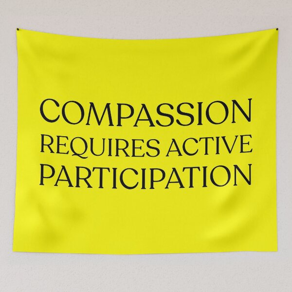 Item preview, Compassion Requires Active Partipation designed and sold by mimsythe1st.