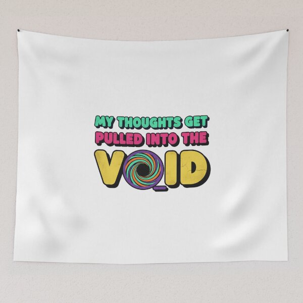 Item preview, My thoughts get pulled into void designed and sold by Brainy_Prints.
