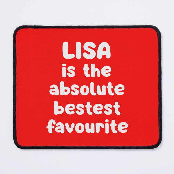 Item preview, Lisa Is The Absolute Bestest Favourite designed and sold by glowdesigns.