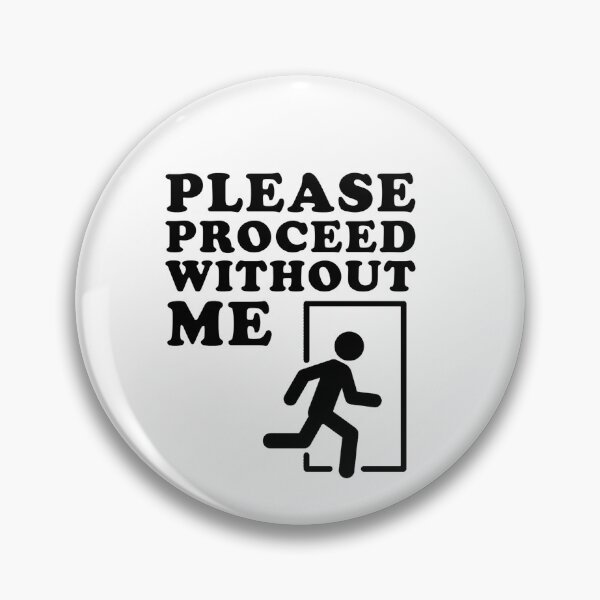 Item preview, Please Proceed Without Me – Funny Introvert Exit Sign Design designed and sold by BeardedEye.