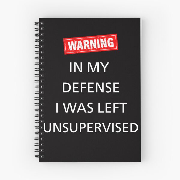 Item preview, In My Defense I Was Left Unsupervised Funny designed and sold by WearFine.