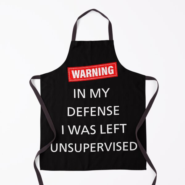 Item preview, In My Defense I Was Left Unsupervised Funny designed and sold by WearFine.