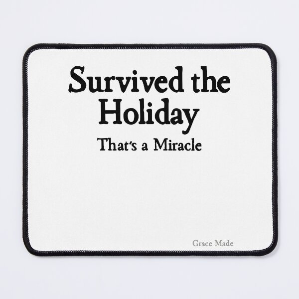 Item preview, Survived the Holiday, That's a Miracle designed and sold by GraceMadeArt.